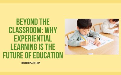 Blog 4 Beyond the Classroom: Why Experiential Learning is the Future of Education